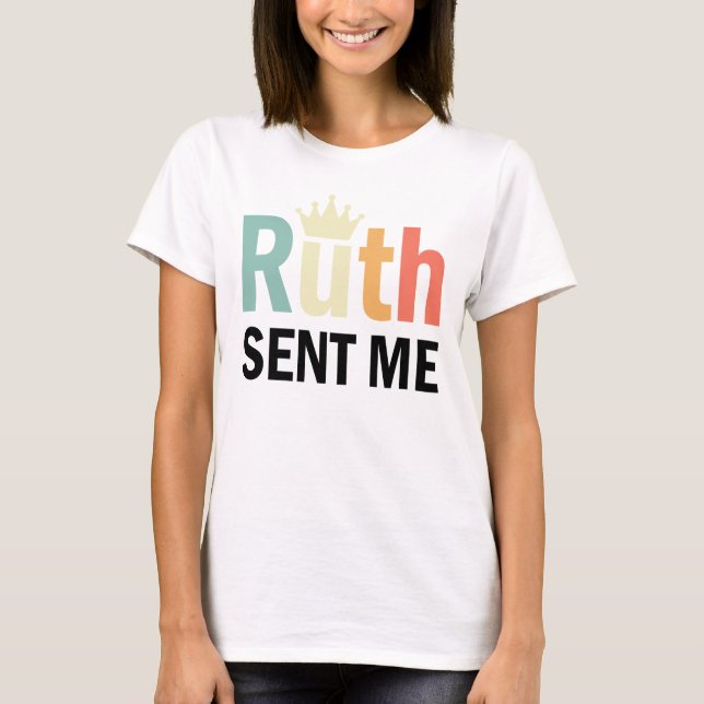 T-shirt Ruth, Ruth Bader Binsburg, Ruth m'a envoyé (Devant)