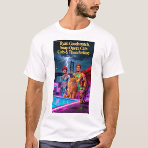 T-shirt Ryan Goodsnatch, Soap Opera Cats & Thunderline