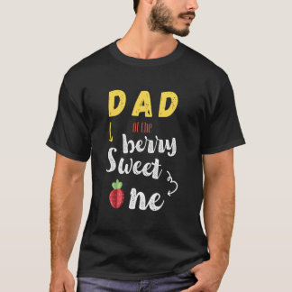 T-shirt S Dad Of The Berry Sweet One Strawberry First