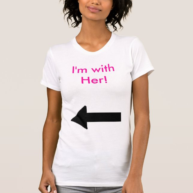 T-shirt sa droite, je suis avec elle ! (Devant)