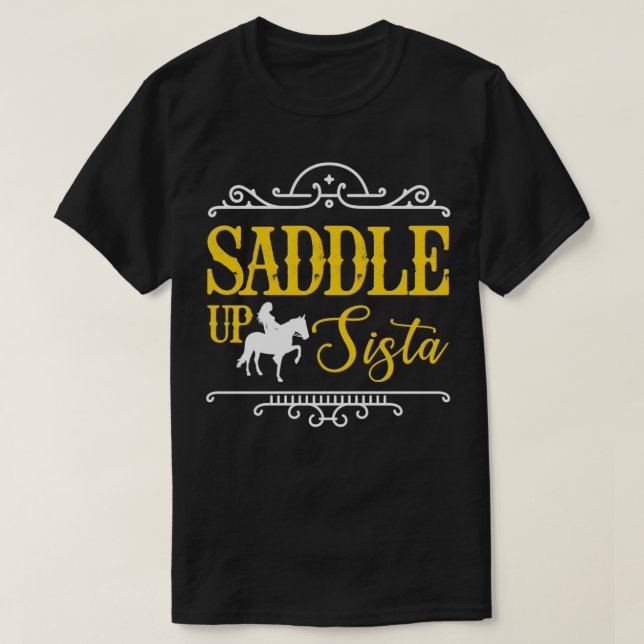 T-shirt Saddup Sista Horse Cowgirl Rider (Design devant)