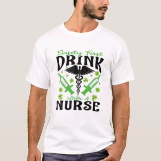 T-shirt Safety First Boire Avec Une Infirmière St Patrick