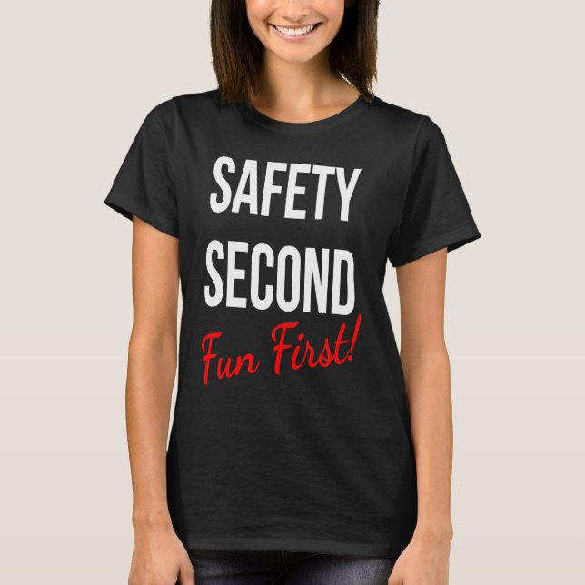 T-SHIRT SAFETY SECOND FUN FIRST  WORK (Devant)