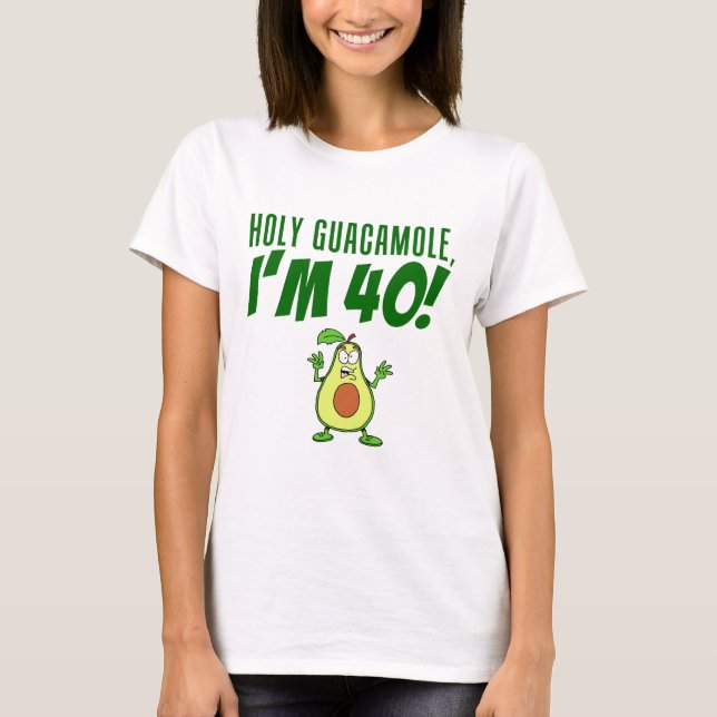 T-shirt Saint Guacamole Je suis 40 Dessin Avocado (Devant)