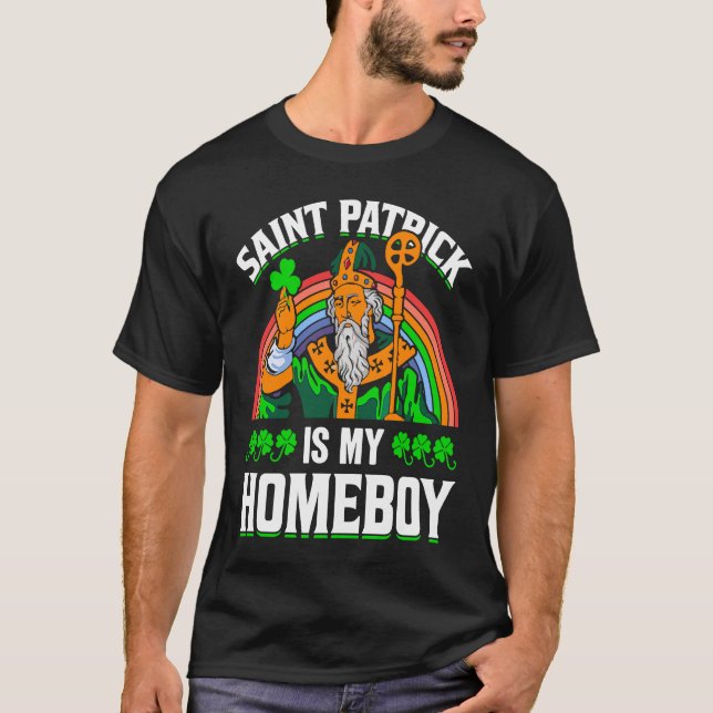 T-shirt Saint Patrick Is My Homeboy (Devant)