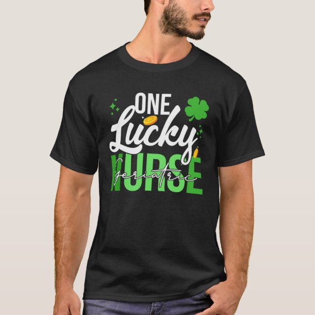 T-shirt Saint Patrick s Day Geriatric Nurse One Lucky Nurs (Devant)