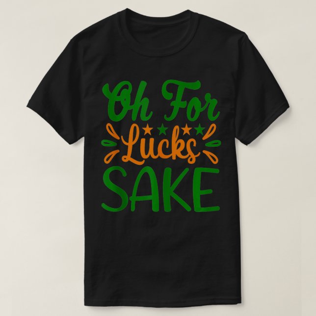 T-shirt Saint Patricks Oh Pour Lucks Sake Clover imprimé S (Design devant)