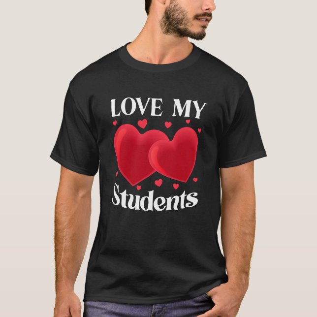 T-shirt Saint Valentin Aimer Mes Étudiants Valentine Pour  (Devant)