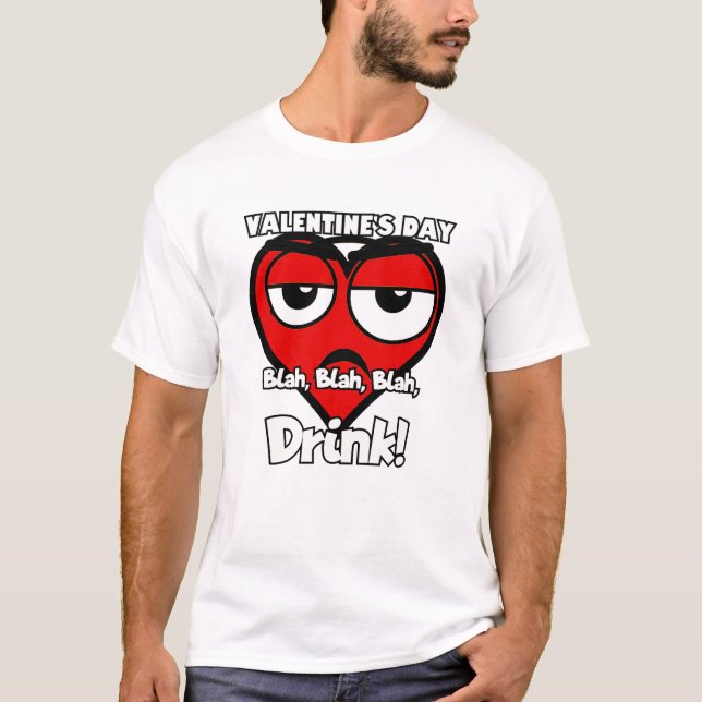 T-shirt Saint Valentin blah blah blah Buvez ! (Devant)