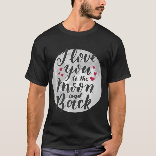 T-shirt Saint Valentin Je T'Aime Sur La Lune Et De Retour (Devant)