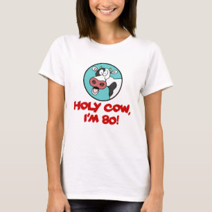 T-shirt Sainte vache J'ai 80 ans