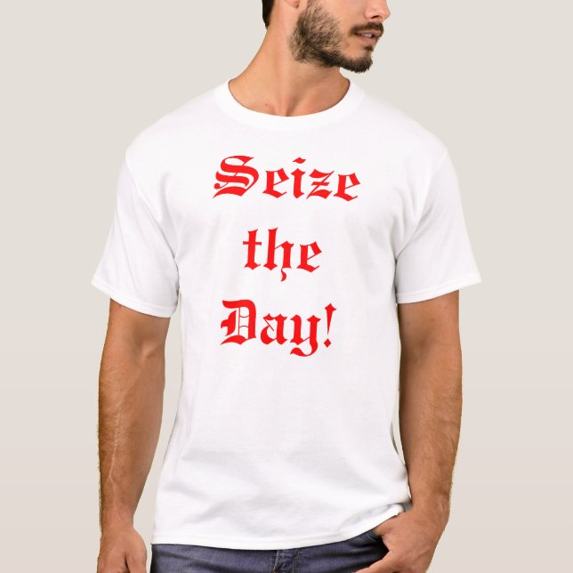 T-shirt Saisissez le jour ! (Devant)