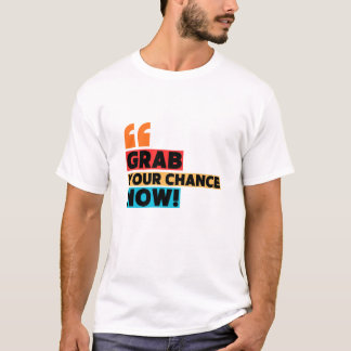 T-shirt Saisissez Votre Chance – Typographie de Citation M