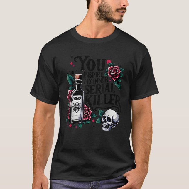 T-shirt Saison éffrayante Vous Inspirez Mon Tueur Série In (Devant)