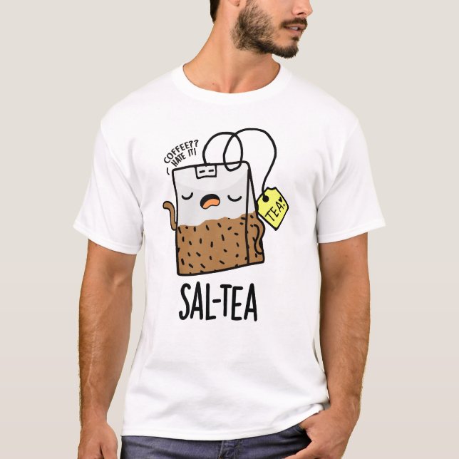 T-shirt Sal-tea Funny Tea Pun (Devant)