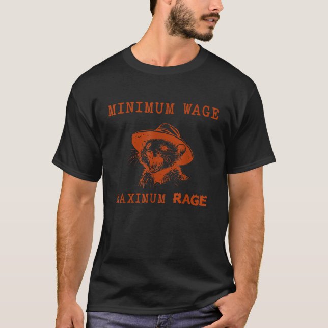 T-shirt Salaire Minimum Rage Maximum Opossum Surtravaillé  (Devant)
