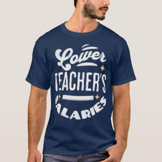 T-shirt Salaires des enseignants inférieurs Funny Pouvoirs