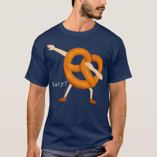 T-shirt Salé Dabbing Soft Pretzel Funny Foodie Baker