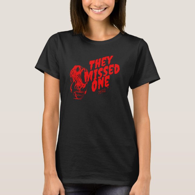 T-shirt Salem 1692 they missed one (Devant)