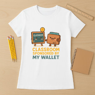 T-shirt Salle de classe sponsorisée par My Wallet Teacher