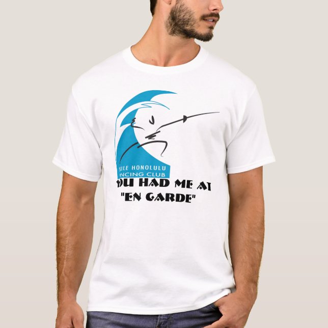 T-shirt Salle Honolulu : vous m'avez eu à "en garde " (Devant)