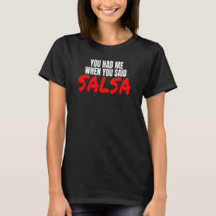 T-shirt Salsa Dance Salsa Latin Danser Quand Vous Avez Dit