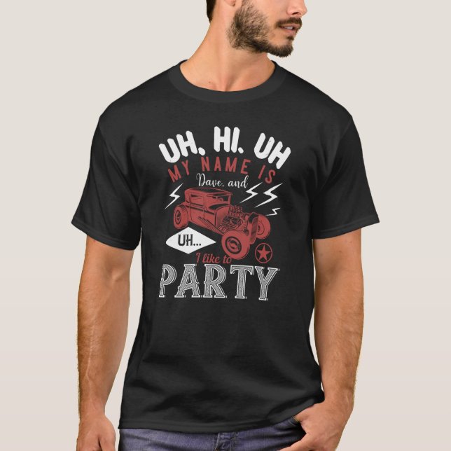 T-shirt Salut. Je m'appelle Dave, et j'aime faire la fête (Devant)