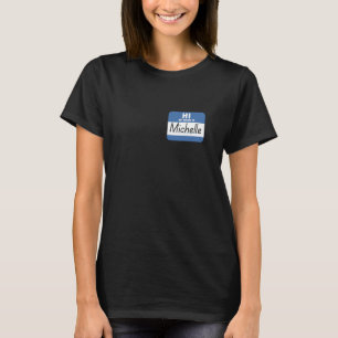 T-shirt Salut Mon Nom est Michelle Étiquette de Nom Drôle