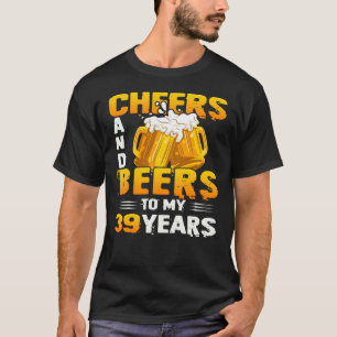 T-shirt Salutations Et Bières À Mes 39 Ans 39E Cadeau