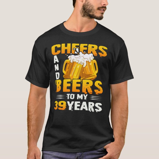 T-shirt Salutations Et Bières À Mes 39 Ans 39E Cadeau (Devant)