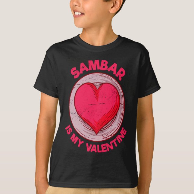 T-shirt Sambar Is My Valentine Stew Vegetable Dish Humor  (Devant)