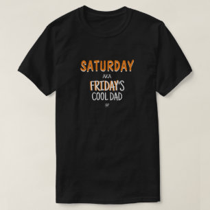T-shirt Samedi aka papa cool de vendredi v2