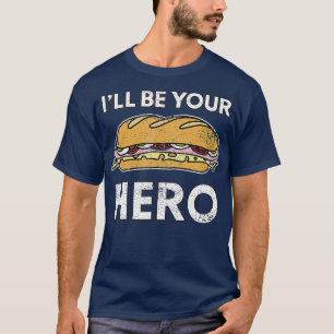 T-shirt Sandwich Maker Hoagie Sub Lover Je serai votre hé