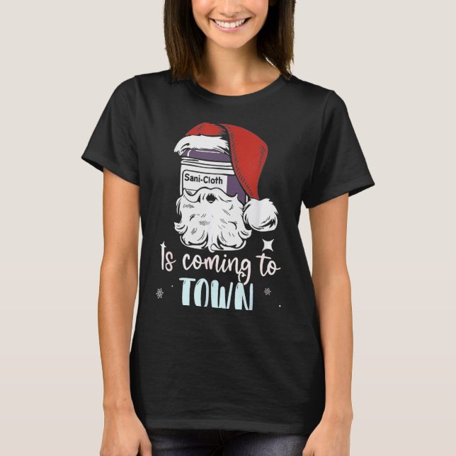T-shirt Sani-cloth Is Coming To Town Funny Nurse Nursing C (Devant)