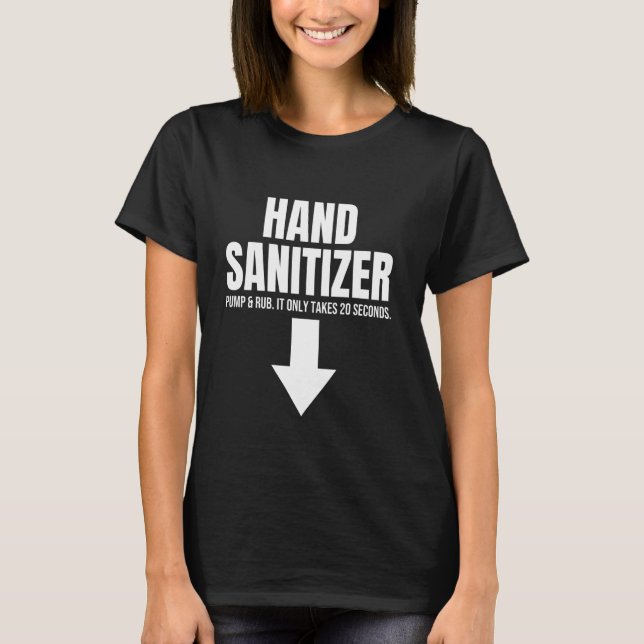 T-shirt Sanitizer à la main Pompe et Rub amusant humour ad (Devant)