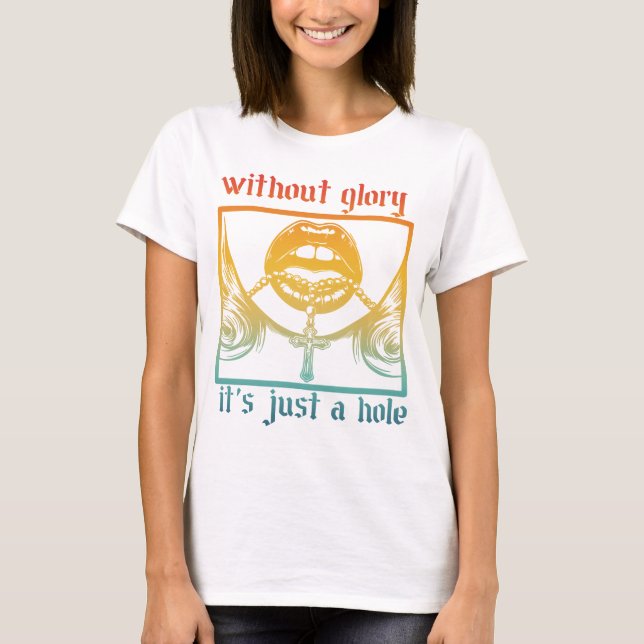 T-shirt Sans gloire, c'est juste un trou (Devant)
