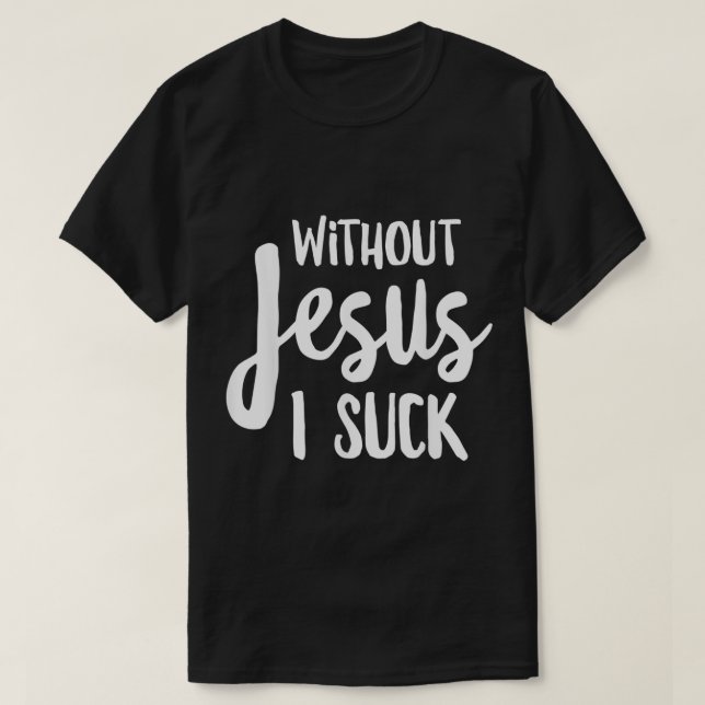 T-shirt Sans Jésus, j'ironise Vêtements Chrétiens (Design devant)