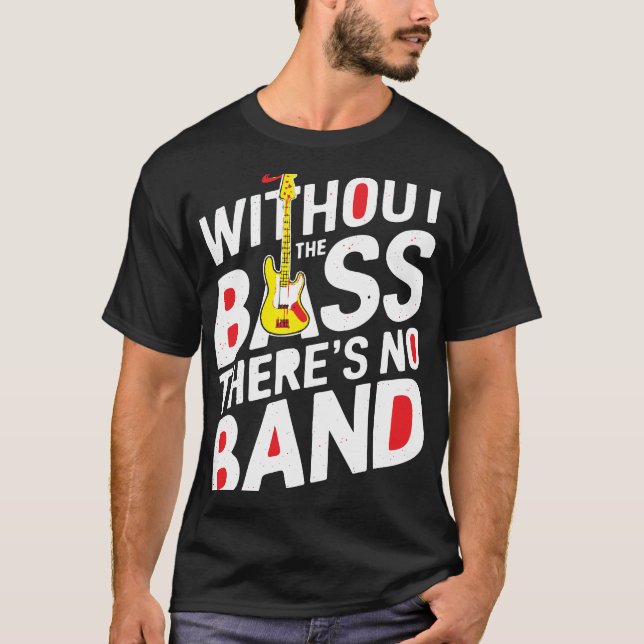 T-shirt _Sans la basse, il n'y a pas de bande - Musicien & (Devant)