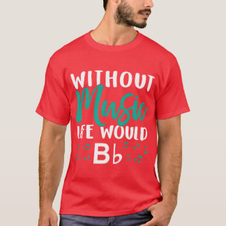 T-shirt Sans Musique La Vie Bb Music Note Choire fami