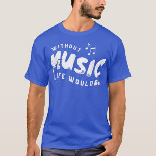 T-shirt Sans Musique, La Vie Serait Un Musicien Plat 3319