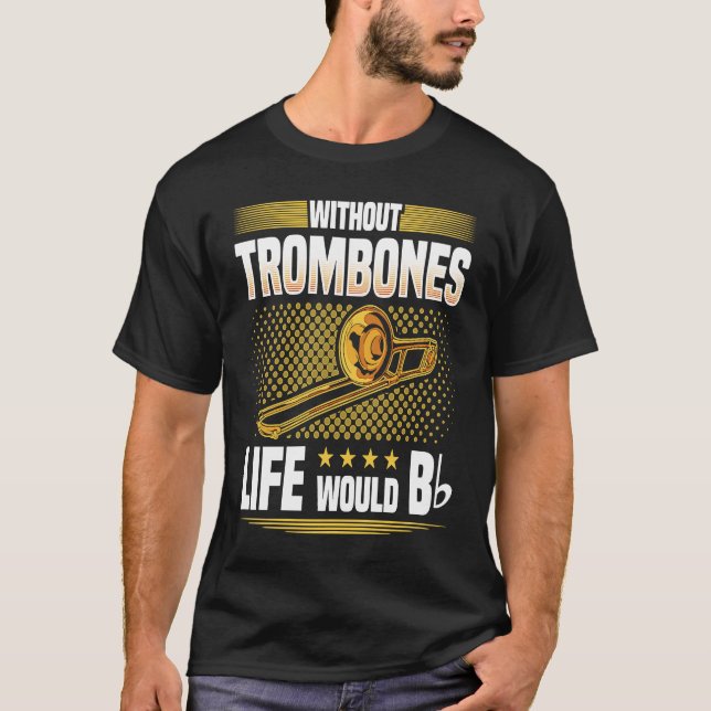 T-shirt Sans Tromboniste, La Vie Serait Plate (Devant)