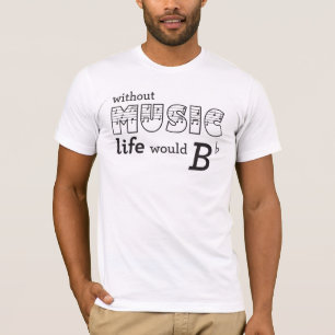 T-shirt Sans vie de musique B-Plat
