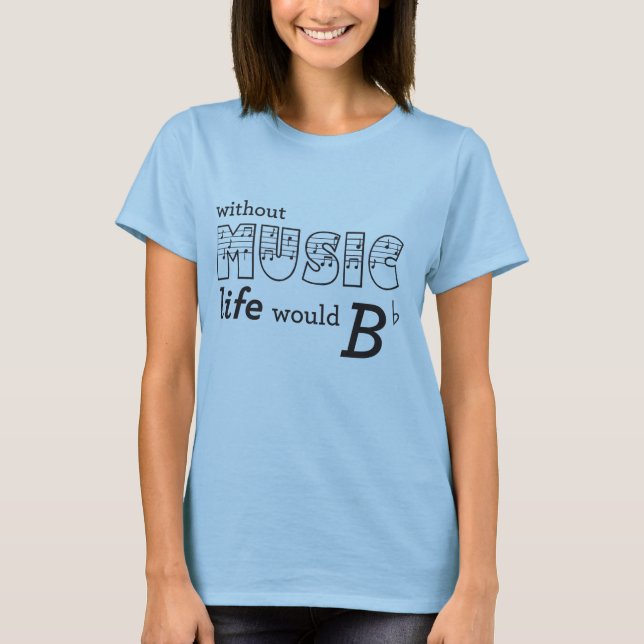 T-shirt Sans vie de musique B-plat (Devant)