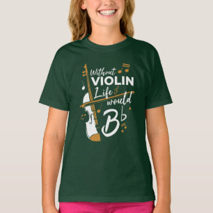 T-shirt Sans Violon La Vie Serait Plat Violoniste Nouveaut