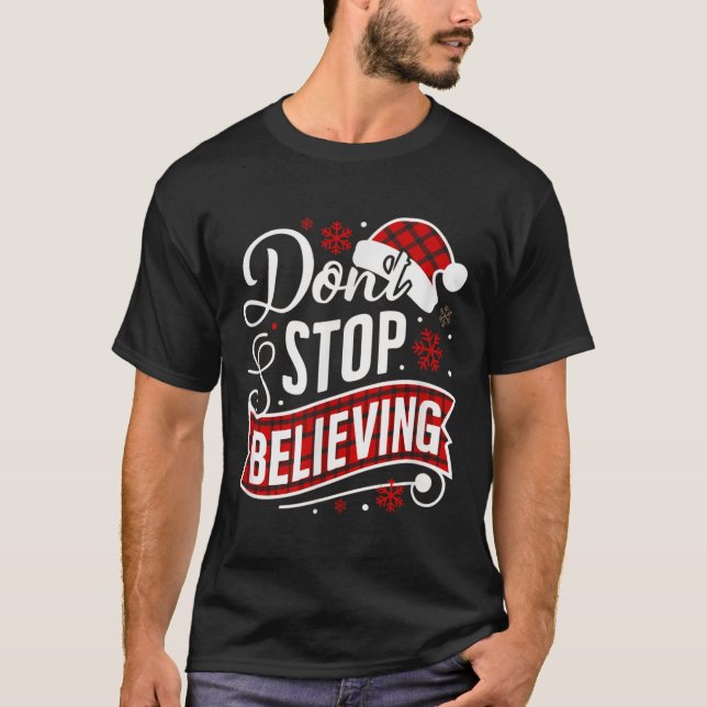 T-shirt Santa Claus Don't Stop Believing Christmas Letter  (Devant)