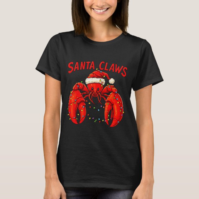 T-shirt Santa Claws Funny Christmas Lobster With Lights  (Devant)