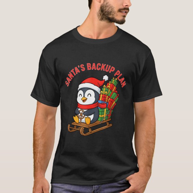 T-shirt Santa’s Backup Plan Cute Penguin Christmas Design  (Devant)