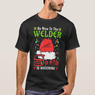 T-shirt Santa Xmas Pyjama Sois Gentil Avec Le Soudeur Noël