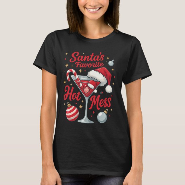 T-shirt Santa's Favorite Hot Mess Cocktail Print | Funny  (Devant)
