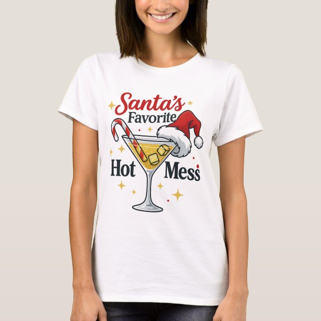 T-shirt Santa's Favorite Hot Mess Drink Print | Funny  (Devant)